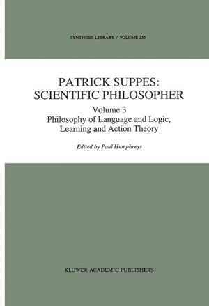 Immagine del venditore per Patrick Suppes: Scientific Philosopher venduto da BuchWeltWeit Ludwig Meier e.K.