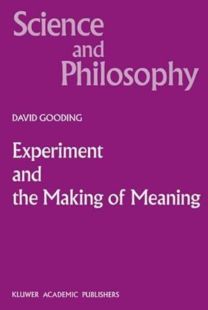 Seller image for Experiment and the Making of Meaning for sale by BuchWeltWeit Ludwig Meier e.K.