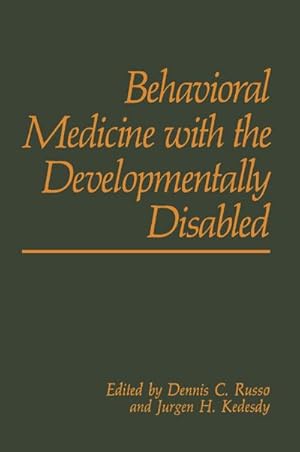 Bild des Verkufers fr Behavioral Medicine with the Developmentally Disabled zum Verkauf von BuchWeltWeit Ludwig Meier e.K.