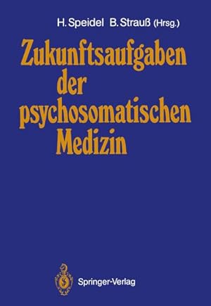 Bild des Verkufers fr Zukunftsaufgaben der psychosomatischen Medizin zum Verkauf von BuchWeltWeit Ludwig Meier e.K.