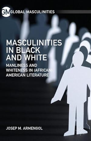 Image du vendeur pour Masculinities in Black and White mis en vente par BuchWeltWeit Ludwig Meier e.K.