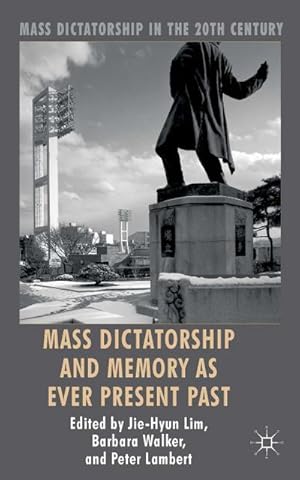 Seller image for Mass Dictatorship and Memory as Ever Present Past for sale by BuchWeltWeit Ludwig Meier e.K.