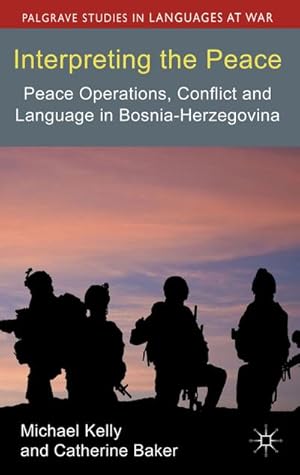 Immagine del venditore per Interpreting the Peace: Peace Operations, Conflict and Language in Bosnia-Herzegovina venduto da BuchWeltWeit Ludwig Meier e.K.