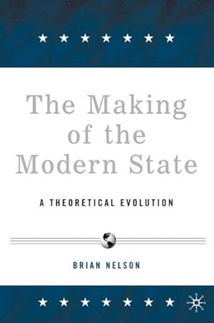 Seller image for The Making of the Modern State: A Theoretical Evolution for sale by BuchWeltWeit Ludwig Meier e.K.
