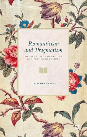 Image du vendeur pour Romanticism and Pragmatism mis en vente par BuchWeltWeit Ludwig Meier e.K.