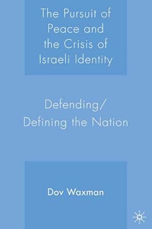 Imagen del vendedor de The Pursuit of Peace and the Crisis of Israeli Identity a la venta por BuchWeltWeit Ludwig Meier e.K.