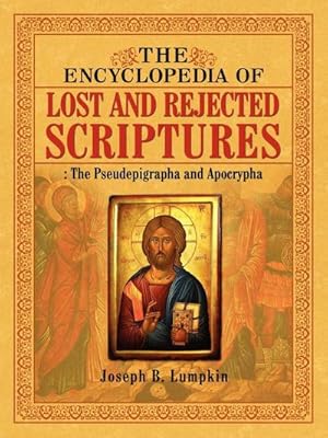 Seller image for The Encyclopedia of Lost and Rejected Scriptures for sale by BuchWeltWeit Ludwig Meier e.K.