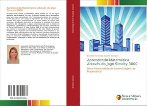 Seller image for Aprendendo Matemtica Atravs do Jogo Simcity 3000 for sale by BuchWeltWeit Ludwig Meier e.K.