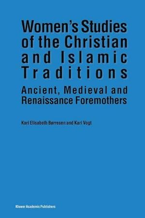 Imagen del vendedor de Womens Studies of the Christian and Islamic Traditions a la venta por BuchWeltWeit Ludwig Meier e.K.