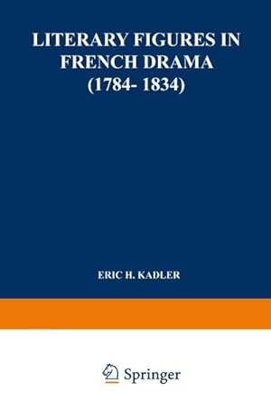 Image du vendeur pour Literary Figures in French Drama (17841834) mis en vente par BuchWeltWeit Ludwig Meier e.K.