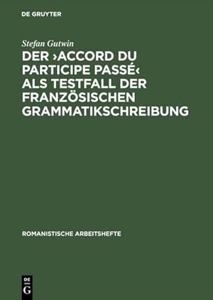Seller image for Der >accord du participe pass< als Testfall der franzsischen Grammatikschreibung for sale by BuchWeltWeit Ludwig Meier e.K.