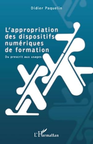 Bild des Verkufers fr L'appropriation des dispositifs numriques de formation zum Verkauf von BuchWeltWeit Ludwig Meier e.K.