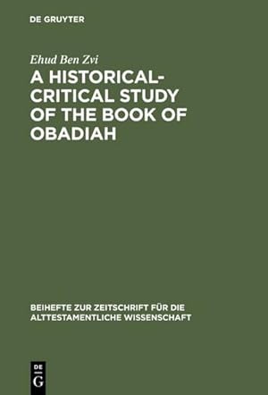 Imagen del vendedor de A Historical-Critical Study of the Book of Obadiah a la venta por BuchWeltWeit Ludwig Meier e.K.