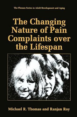 Imagen del vendedor de The Changing Nature of Pain Complaints over the Lifespan a la venta por BuchWeltWeit Ludwig Meier e.K.