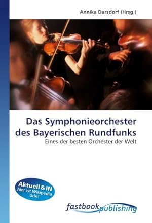 Seller image for Das Symphonieorchester des Bayerischen Rundfunks for sale by BuchWeltWeit Ludwig Meier e.K.