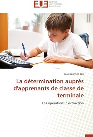 Immagine del venditore per La dtermination auprs d'apprenants de classe de terminale venduto da BuchWeltWeit Ludwig Meier e.K.