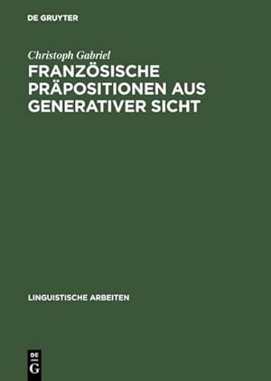 Bild des Verkufers fr Franzsische Prpositionen aus generativer Sicht zum Verkauf von BuchWeltWeit Ludwig Meier e.K.