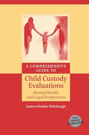 Imagen del vendedor de A Comprehensive Guide to Child Custody Evaluations: Mental Health and Legal Perspectives a la venta por BuchWeltWeit Ludwig Meier e.K.
