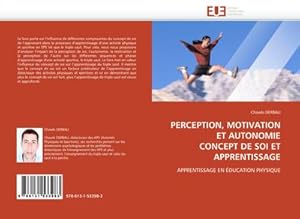 Seller image for PERCEPTION, MOTIVATION ET AUTONOMIE CONCEPT DE SOI ET APPRENTISSAGE for sale by BuchWeltWeit Ludwig Meier e.K.