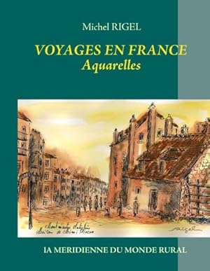 Image du vendeur pour Voyages en France - Aquarelles mis en vente par BuchWeltWeit Ludwig Meier e.K.