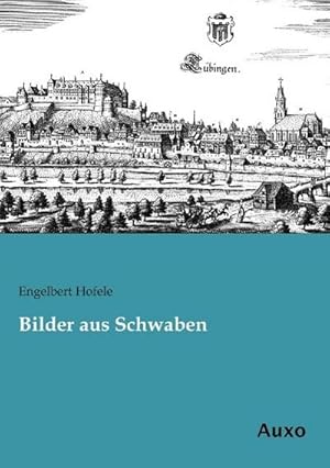 Seller image for Bilder aus Schwaben for sale by BuchWeltWeit Ludwig Meier e.K.