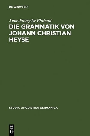 Immagine del venditore per Die Grammatik von Johann Christian Heyse venduto da BuchWeltWeit Ludwig Meier e.K.