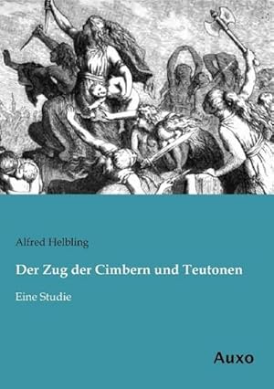 Bild des Verkufers fr Der Zug der Cimbern und Teutonen zum Verkauf von BuchWeltWeit Ludwig Meier e.K.