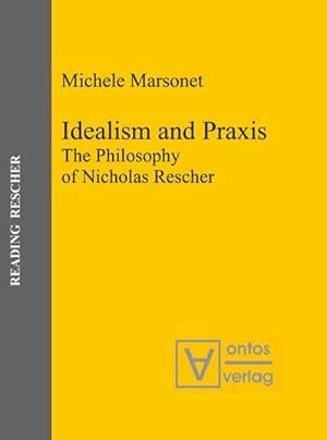 Imagen del vendedor de Idealism and Praxis a la venta por BuchWeltWeit Ludwig Meier e.K.