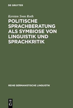 Immagine del venditore per Politische Sprachberatung als Symbiose von Linguistik und Sprachkritik venduto da BuchWeltWeit Ludwig Meier e.K.