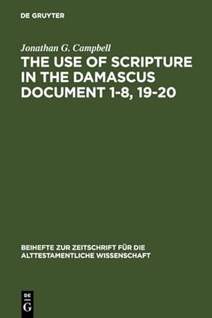 Seller image for The Use of Scripture in the Damascus Document 1-8, 19-20 for sale by BuchWeltWeit Ludwig Meier e.K.