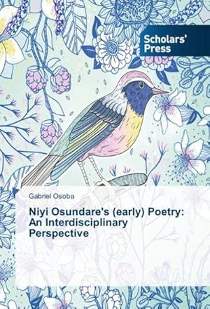 Seller image for Niyi Osundare's (early) Poetry: An Interdisciplinary Perspective for sale by BuchWeltWeit Ludwig Meier e.K.