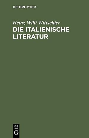 Imagen del vendedor de Die italienische Literatur a la venta por BuchWeltWeit Ludwig Meier e.K.