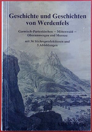 Bild des Verkufers fr Geschichte und Geschichten von Werdenfels: Garmisch-Partenkirchen, Mittenwald, Oberammergau und Murnau. Auszug aus Eduard Rocks zum Verkauf von biblion2