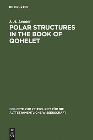 Immagine del venditore per Polar Structures in the Book of Qohelet venduto da BuchWeltWeit Ludwig Meier e.K.