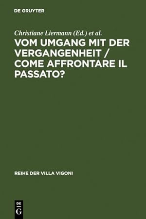 Immagine del venditore per Vom Umgang mit der Vergangenheit / Come affrontare il passato? venduto da BuchWeltWeit Ludwig Meier e.K.