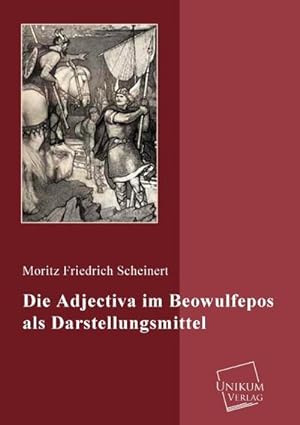 Seller image for Die Adjectiva im Beowulfepos als Darstellungsmittel for sale by BuchWeltWeit Ludwig Meier e.K.