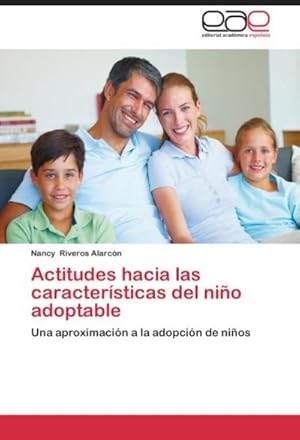 Image du vendeur pour Actitudes hacia las caractersticas del nio adoptable mis en vente par BuchWeltWeit Ludwig Meier e.K.