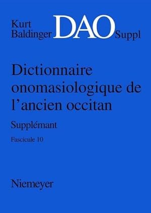 Seller image for Kurt Baldinger: Dictionnaire onomasiologique de l'ancien occitan (DAO). Fascicule 10, Supplment for sale by BuchWeltWeit Ludwig Meier e.K.