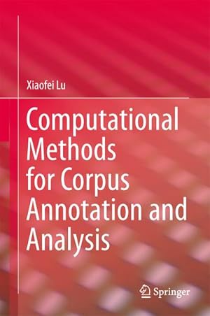 Bild des Verkufers fr Computational Methods for Corpus Annotation and Analysis zum Verkauf von BuchWeltWeit Ludwig Meier e.K.
