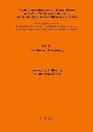 Seller image for Musikhandschriften aus der Staatsbibliothek zu Berlin - Preuischer Kulturbesitz und aus der Jagiellonischen Bibliothek Krakau. Die Mozart-Sammlung Katalog und Einfhrung zur Mikrofiche-Edition for sale by BuchWeltWeit Ludwig Meier e.K.