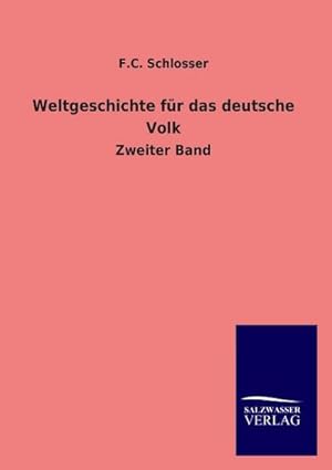 Seller image for Weltgeschichte fr das deutsche Volk for sale by BuchWeltWeit Ludwig Meier e.K.