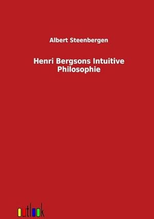 Seller image for Henri Bergsons Intuitive Philosophie for sale by BuchWeltWeit Ludwig Meier e.K.