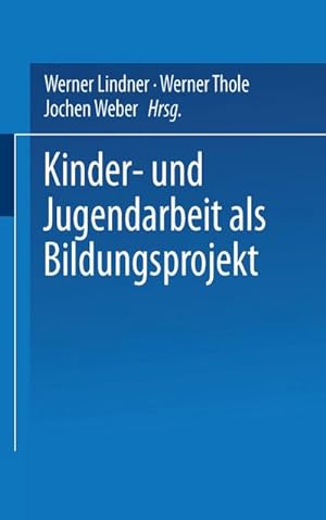 Seller image for Kinder- und Jugendarbeit als Bildungsprojekt for sale by BuchWeltWeit Ludwig Meier e.K.