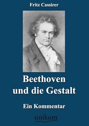 Bild des Verkufers fr Beethoven und die Gestalt zum Verkauf von BuchWeltWeit Ludwig Meier e.K.