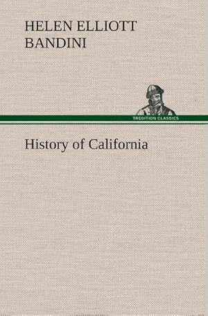 Image du vendeur pour History of California mis en vente par BuchWeltWeit Ludwig Meier e.K.