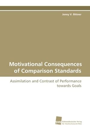Seller image for Motivational Consequences of Comparison Standards for sale by BuchWeltWeit Ludwig Meier e.K.