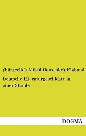 Seller image for Deutsche Literaturgeschichte in einer Stunde for sale by BuchWeltWeit Ludwig Meier e.K.