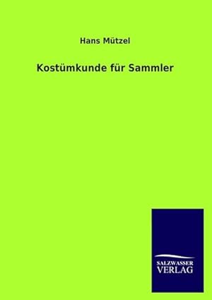 Seller image for Kostmkunde fr Sammler for sale by BuchWeltWeit Ludwig Meier e.K.