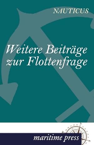 Imagen del vendedor de Weitere Beitrge zur Flottenfrage a la venta por BuchWeltWeit Ludwig Meier e.K.