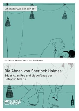 Seller image for Die Ahnen von Sherlock Holmes: Edgar Allan Poe und die Anfnge der Detektivliteratur for sale by BuchWeltWeit Ludwig Meier e.K.